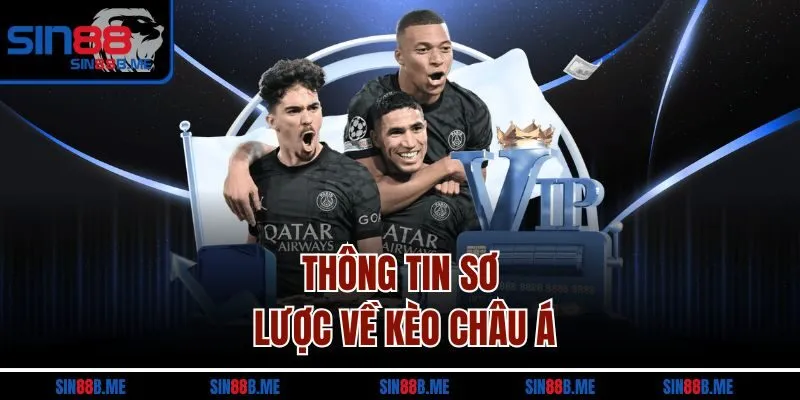 Thông tin sơ lược về kèo Châu Á