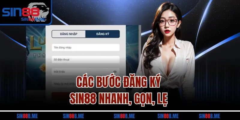 Các bước đăng ký Sin88 nhanh, gọn, lẹ 