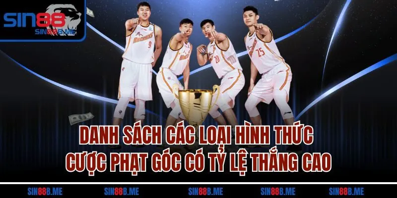 Danh sách các loại hình thức cược phạt góc có tỷ lệ thắng cao