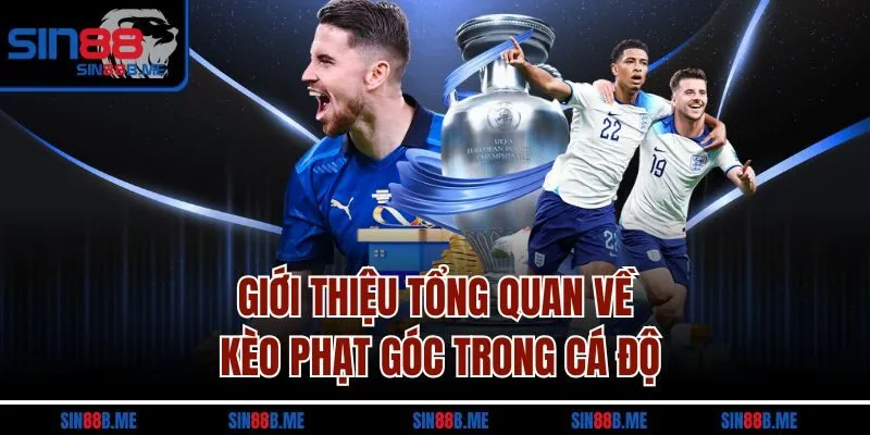 Giới thiệu tổng quan về kèo phạt góc trong cá độ