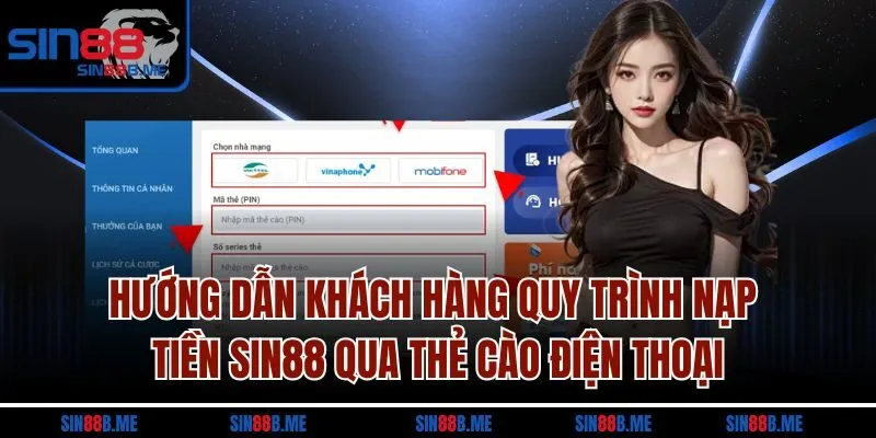 Hướng dẫn khách hàng quy trình nạp tiền Sin88 qua thẻ cào điện thoại