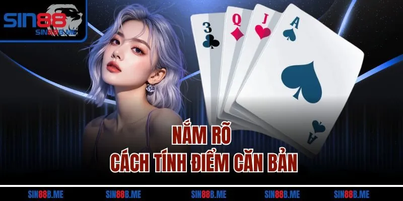 Nắm rõ cách tính điểm căn bản