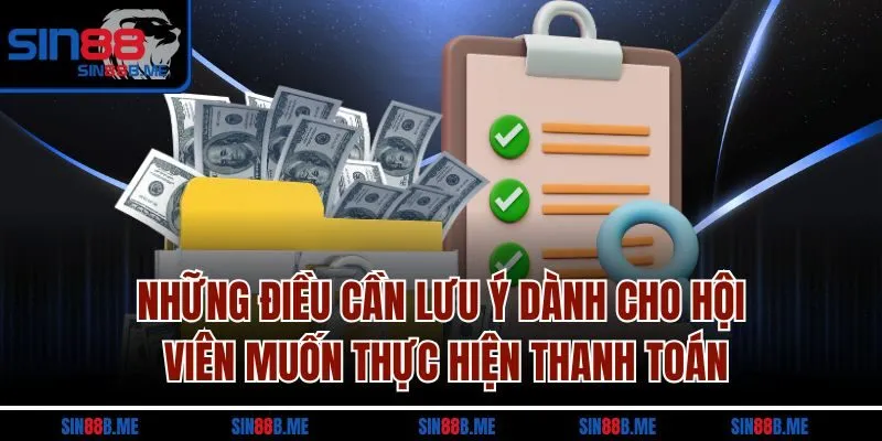 Những điều cần lưu ý dành cho hội viên muốn thực hiện thanh toán