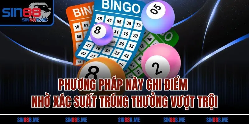 Phương pháp này ghi điểm nhờ xác suất trúng thưởng vượt trội