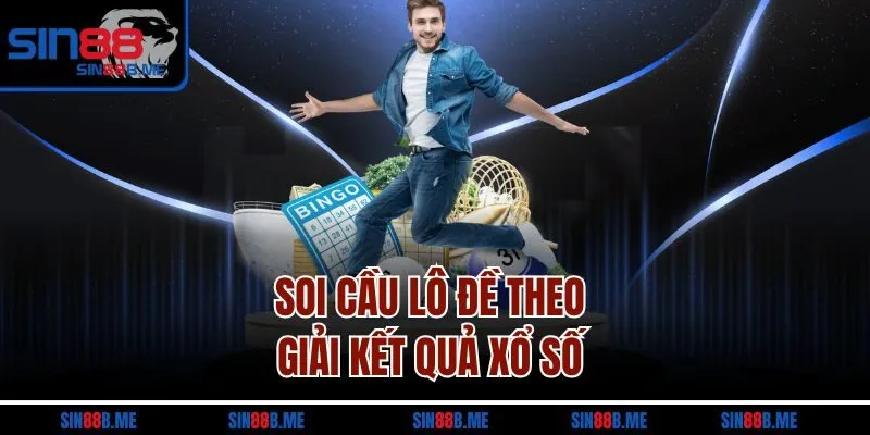 Soi cầu lô đề theo giải kết quả xổ số