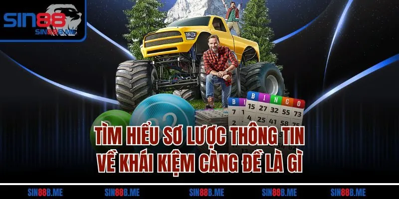 Tìm hiểu sơ lược thông tin về khái kiệm càng đề là gì