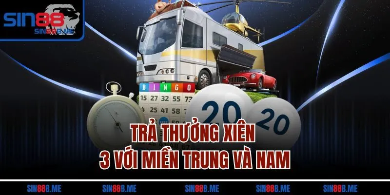 Trả thưởng xiên 3 với miền trung và nam